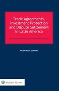 Trade Agreements, Investment Protection and Dispute Settlement in Latin America (en Inglés)