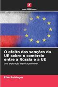 O Efeito das Sanções da ue Sobre o Comércio Entre a Rússia e a ue (in Portuguese)