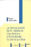 la teoría social de a. giddens. una lectura crítica desde la teoría jurídica.