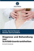 Diagnose und Behandlung von Schilddrüsenkrankheiten (en Alemán)