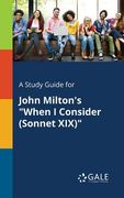 A Study Guide for John Milton's "When I Consider (Sonnet XIX)" (en Inglés)