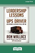 Leadership Lessons from a UPS Driver: Delivering a Culture of We, Not Me (16pt Large Print Edition) (en Inglés)