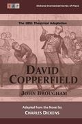 David Copperfield: The 1851 Theatrical Adaptation (en Inglés)