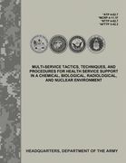 Multi-Service Tactics, Techniques, and Procedures for Health Service Support in a Chemical, Biological, Radiological, and Nuclear Environment (ATP 4-0 (en Inglés)