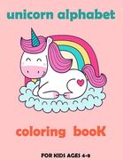 unicorn coloring book for kids ages 4-8: a fun kid workbook Unicorn Activity Book For Kids boy and girl For Learning, Coloring, Activity Books - Alpha (en Inglés)