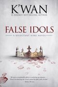 False Idols: A Reluctant King Novel (en Inglés)