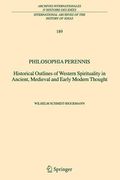 philosophia perennis: historical outlines of western spirituality in ancient, medieval and early modern thought (en Inglés)