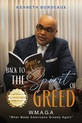 Back to The Spirit of Greed: What Made Americans Greedy Again (W.M.A.G.A) (en Inglés)