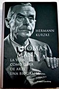 Thomas Mann, la vida como obra de arte