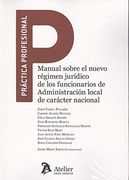 Manual Sobre el Nuevo Régimen Jurídico de los Funcionarios de Administración Local de Carácter Nacional.
