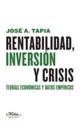 Rentabilidad, Inversión y Crisis: Teorías Económicas y Datos Empíricos
