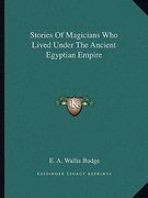 stories of magicians who lived under the ancient egyptian empire