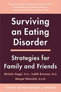Surviving an Eating Disorder, Fourth Revised Edition: Strategies for Family and Friends (en Inglés)