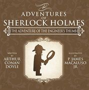 The Adventure of the Engineer's Thumb (Adventures of Sherlock Holmes Re-Imagined)