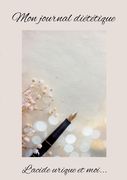 Mon journal diététique: l'acide urique et moi... (in French)