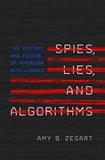 Spies, Lies, and Algorithms: The History and Future of American Intelligence (en Inglés)