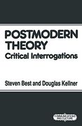 Postmodern Theory: Critical Interrogations (Communications and Culture) (en Inglés)