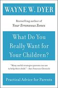 what do you really want for your children?