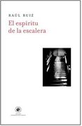 El Espiritu de la Escalera - Raul Ruiz - Ediciones Udp