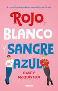 Rojo, blanco y sangre azul - Casey McQuiston - MOLINO