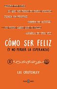 Cómo ser Feliz (y no Perder la Esperanza) (Obras Diversas)