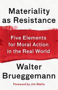 Materiality as Resistance: Five Elements for Moral Action in the Real World (en Inglés)