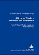 Märkte im Wandel – Mehr mut zu Wettbewerb: Festschrift zum 65. Geburtstag von Rolf w. Stuchtey (en Alemán)