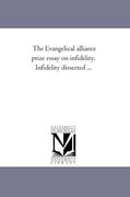 the evangelical alliance prize essay on infidelity. infidelity dissected ... (en Inglés)