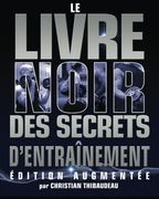 Livre Noir des Secrets d'Entraînement: Édition Augmentée (French Edition) (en Francés)