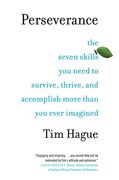 Perseverance: The Seven Skills you Need to Survive, Thrive, and Accomplish More Than you Ever Imagined