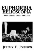 Euphorbia Helioscopia and Other Dark Fantasy (en Inglés)