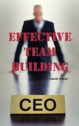 effective team building: corporate team building ideas, activities, games, events, exercises and ice breakers for leaders and managers. (en Inglés)