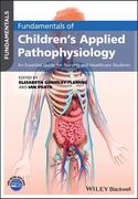 Fundamentals of Children's Applied Pathophysiology: An Essential Guide for Nursing and Healthcare Students (en Inglés)