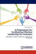 a programme for facilitating effective leadership for inclusion (en Inglés)