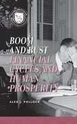 Boom and Bust: Financial Cycles and Human Prosperity (Values and Capitalism) (en Inglés)