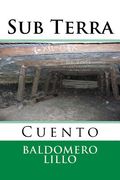 Sub Terra: Cuento (nuestramerica) (volume 6) (spanish Edition)