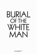 Burial of the White man (Sternberg Press) (en Inglés)