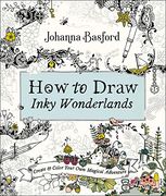 How to Draw Inky Wonderlands: Create and Color Your own Magical Adventure (en Inglés)
