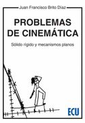 Problemas de Cinemática. Sólido, Rígido y Mecanismos Planos: 1 (Ecu)