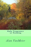 Only Vengeance or Nothing (en Inglés)