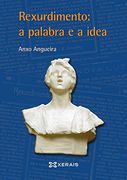 Rexurdimento, a Palabra e a Idea (en Gallego)