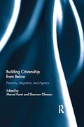 Building Citizenship From Below: Precarity, Migration, and Agency (en Inglés)