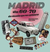 Madrid Años 60-70: Dos Décadas que nos Cambiaron