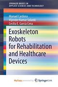 Exoskeleton Robots for Rehabilitation and Healthcare Devices (en Inglés)