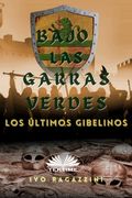 Bajo las garras verdes: Los últimos gibelinos