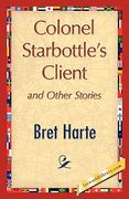 colonel starbottle's client and other stories (en Inglés)