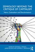Zemiology Beyond the Critique of Capitalism. Harm, Colonialism and Decolonization