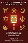 Critical Conversations about Religion: Promises and Pitfalls of a Social Justice Approach to Interfaith Dialogue (en Inglés)