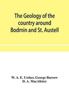 The Geology of the Country Around Bodmin and st. Austell