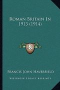 roman britain in 1913 (1914) (en Inglés)